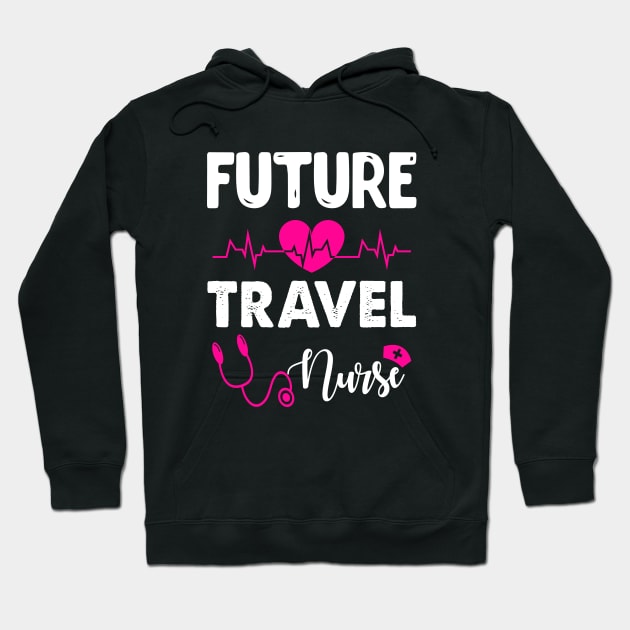 FUTURE TRAVEL NURSE Hoodie by CoolTees